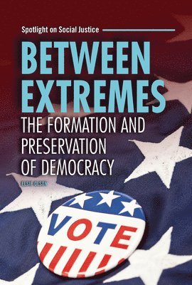 bokomslag Between Extremes: The Formation and Preservation of Democracy