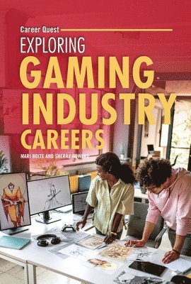 Sherry Howard, Mari Bolte - Exploring Gaming Industry Careers, Inbunden