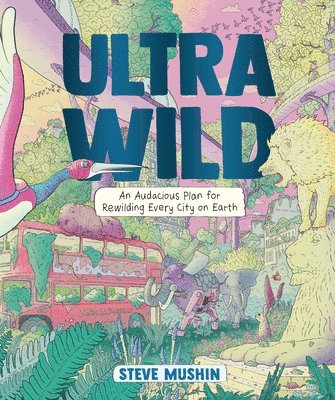 Steve Mushin - Ultrawild, Häftad