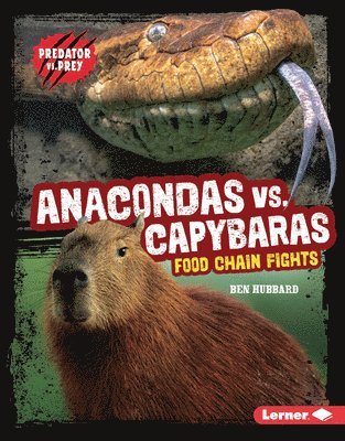 bokomslag Anacondas vs. Capybaras: Food Chain Fights