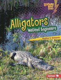 bokomslag Alligators: Wetland Engineers