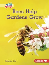 bokomslag Bees Help Gardens Grow