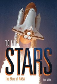 bokomslag To the Stars: The Story of NASA