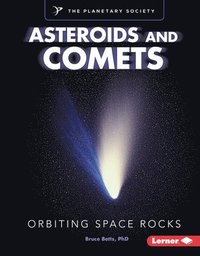 bokomslag Asteroids and Comets: Orbiting Space Rocks