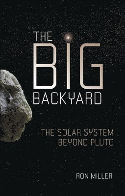 The Big Backyard: The Solar System Beyond Pluto 1