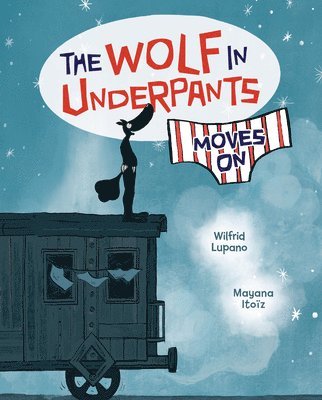 The Wolf in Underpants Moves on