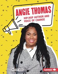 bokomslag Angie Thomas: Hip-Hop Author and Voice of Change