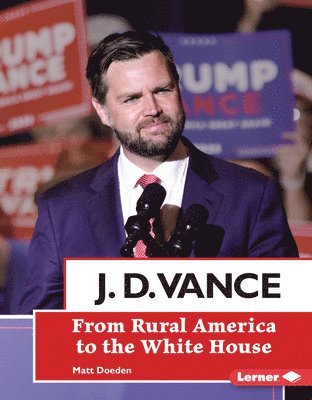 bokomslag J. D. Vance: From Rural America to the White House