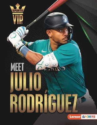 bokomslag Meet Julio Rodríguez: Seattle Mariners Superstar