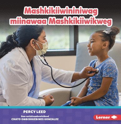 Mashkikiiwininiwag Miinawaa Mashkikiiwikweg (Doctors) 1