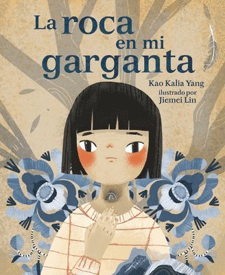 Kao Kalia Yang - La Roca En Mi Garganta (the Rock in My Throat), Häftad