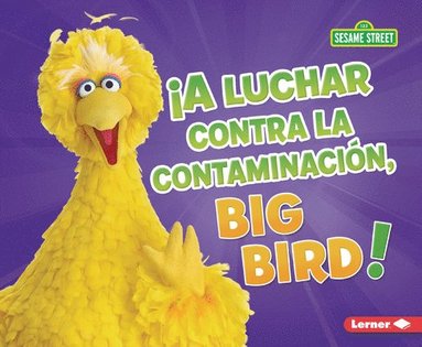 bokomslag ¡A Luchar Contra La Contaminación, Big Bird! (Fight Pollution, Big Bird!)