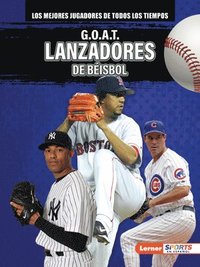 bokomslag G.O.A.T. Lanzadores de Béisbol (G.O.A.T. Baseball Pitchers)