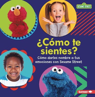 Marie-Therese Miller - ¿Cómo Te Sientes? (How Are You Feeling?): Cómo Darles Nombre a Tus Emociones Con Sesame Street (R) (Naming Your Emotions with Sesame Street (R)), Häftad
