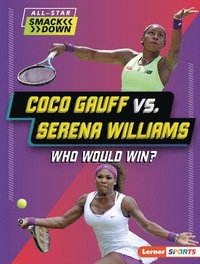 bokomslag Coco Gauff vs. Serena Williams: Who Would Win?