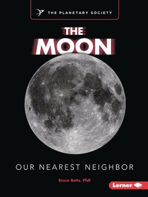 bokomslag The Moon: Our Nearest Neighbor