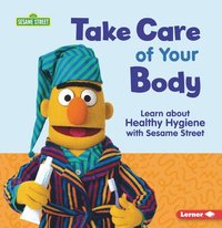 bokomslag Take Care of Your Body: Learn about Healthy Hygiene with Sesame Street (R)