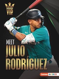 bokomslag Meet Julio Rodríguez: Seattle Mariners Superstar