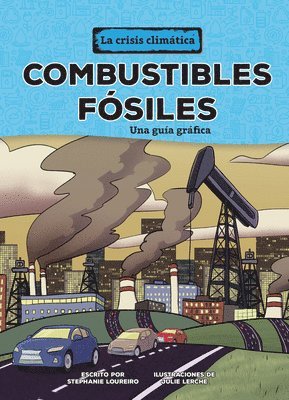 bokomslag Combustibles Fósiles (Fossil Fuels): Una Guía Gráfica (a Graphic Guide)