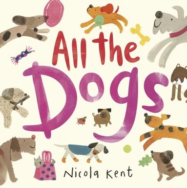 Nicola Kent - All the Dogs, Inbunden