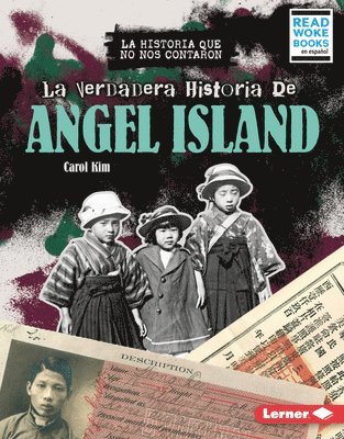 bokomslag La Verdadera Historia de Angel Island (the Real History of Angel Island)