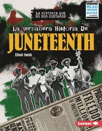 bokomslag La Verdadera Historia de Juneteenth (the Real History of Juneteenth)