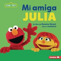 bokomslag Mi Amiga Julia (My Friend Julia): Un Libro de Sesame Street (R) Sobre El Autismo (a Sesame Street (R) Book about Autism)