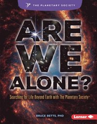 bokomslag Are We Alone?: Searching for Life Beyond Earth with the Planetary Society (R)