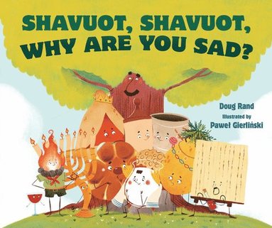 bokomslag Shavuot, Shavuot, Why Are You Sad?