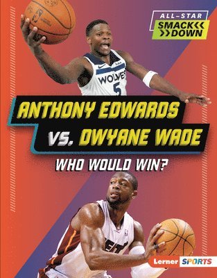 bokomslag Anthony Edwards vs. Dwyane Wade