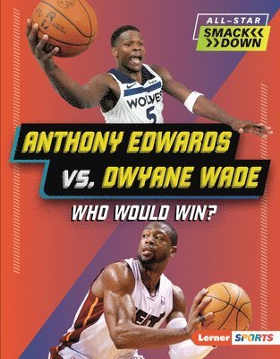 bokomslag Anthony Edwards vs. Dwyane Wade: Who Would Win?