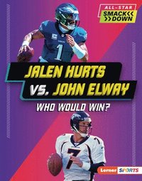 bokomslag Jalen Hurts vs. John Elway: Who Would Win?