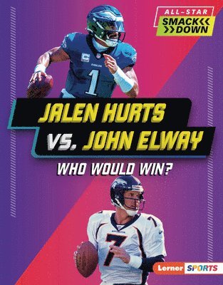 bokomslag Jalen Hurts vs. John Elway: Who Would Win?