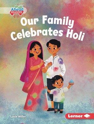 Lucie Miller - Our Family Celebrates Holi, Inbunden