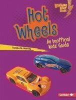 Tamika M. Murray - Hot Wheels: An Unofficial Kids' Guide, Inbunden