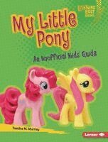Tamika M. Murray - My Little Pony: An Unofficial Kids' Guide, Inbunden