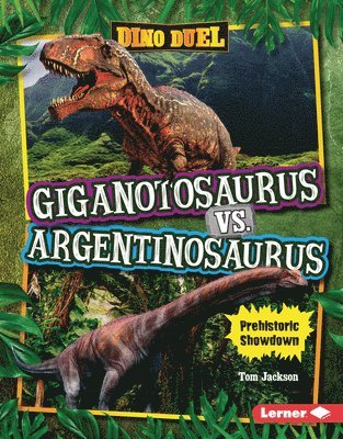 bokomslag Giganotosaurus vs. Argentinosaurus: Prehistoric Showdown