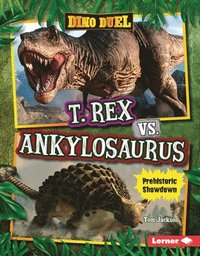 bokomslag T. Rex vs. Ankylosaurus: Prehistoric Showdown