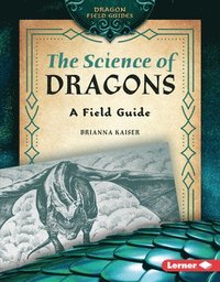 bokomslag The Science of Dragons: A Field Guide