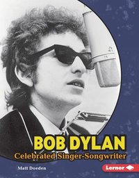 bokomslag Bob Dylan: Celebrated Singer-Songwriter