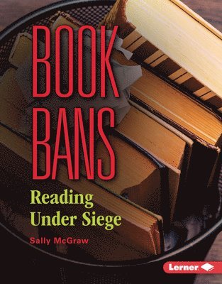 Sally McGraw - Book Bans: Reading Under Siege, Inbunden