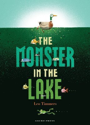Leo Timmers - Monster in the Lake, Inbunden