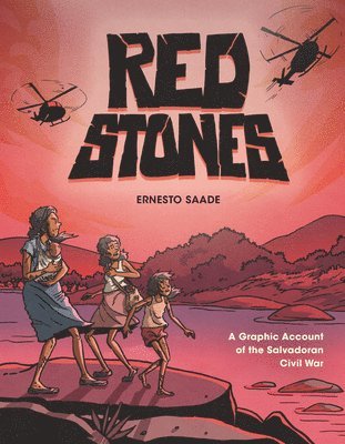 Ernesto Saade - Red Stones: A Graphic Account of the Salvadoran Civil War, Häftad. Tillgänglighet: Lägg i varukorg