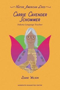 bokomslag Carrie Cavender Schommer: Dakota Language Teacher