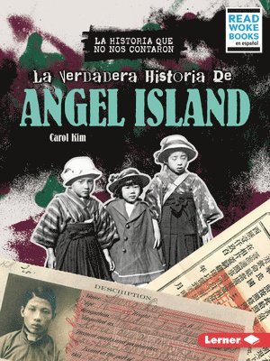 bokomslag La Verdadera Historia de Angel Island (the Real History of Angel Island)