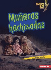 bokomslag Muñecas Hechizadas (Haunted Dolls)