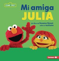 bokomslag Mi Amiga Julia (My Friend Julia): Un Libro de Sesame Street (R) Sobre El Autismo (a Sesame Street (R) Book about Autism)