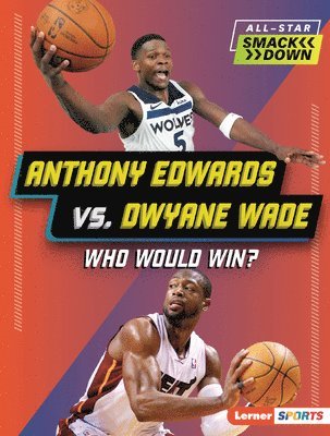 bokomslag Anthony Edwards vs. Dwyane Wade