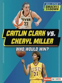 bokomslag Caitlin Clark vs. Cheryl Miller: Who Would Win?