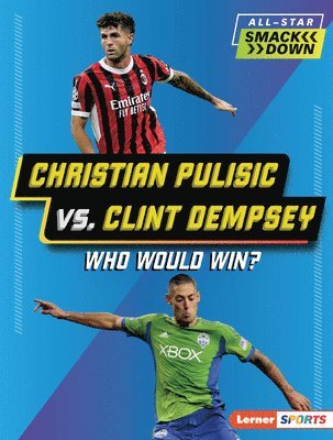 bokomslag Christian Pulisic vs. Clint Dempsey: Who Would Win?